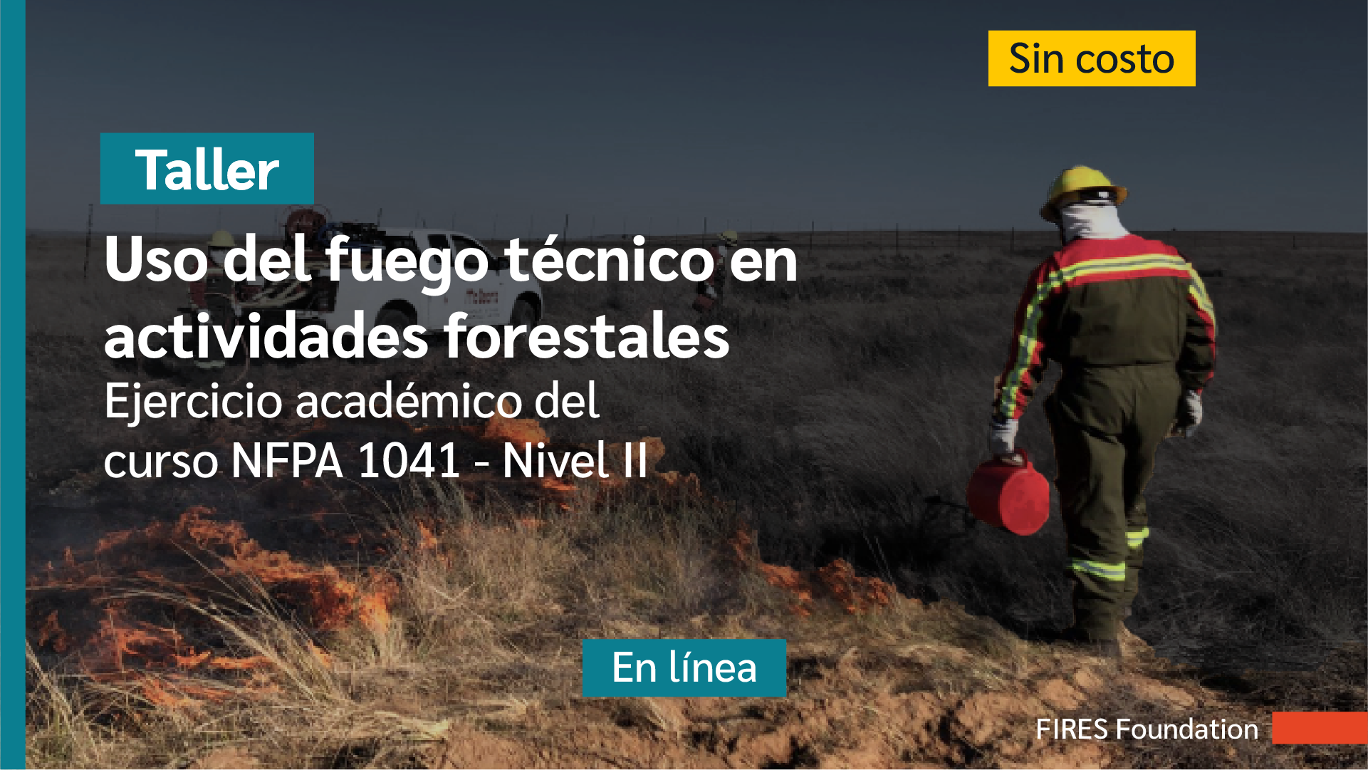 Taller: Uso del fuego técnico en actividades forestales